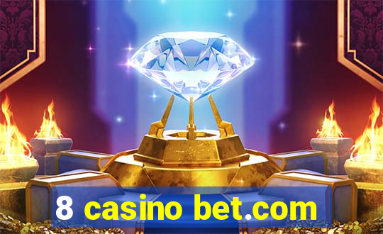 8 casino bet.com